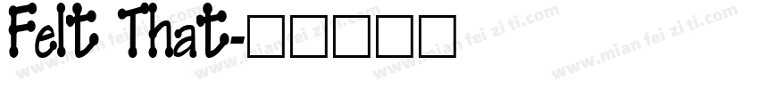 Felt That字体转换